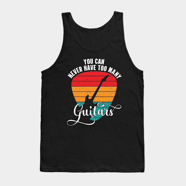 You Can Never Have Too Many Guitars Vintage Funny Guitar Player Gift Tank Top by Herotee